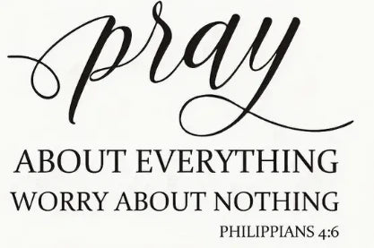Pray About Everything Vinyl Wall Decal